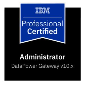 IBM Certified DataPower Gateway Administrator Exam Dumps