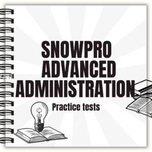 SnowPro Advanced Administrator